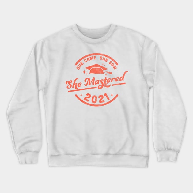 She Came She Saw She Mastered - Graduation 2021 Crewneck Sweatshirt by OrangeMonkeyArt